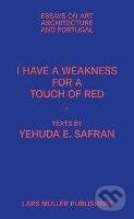 Levně I Have a Weakness for a Touch of Red - Yehuda Emmanuel Safran - kniha z kategorie Architektúra