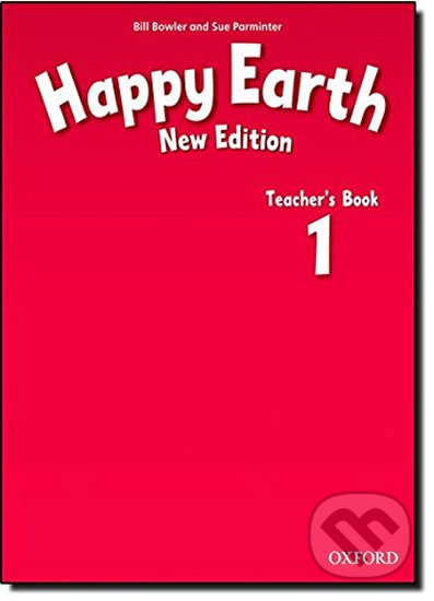 Levně Happy Earth 1: Teacher´s Book (New Edition) - Sue Parminter, Bill Bowler - kniha z kategorie Jazykové učebnice a slovníky