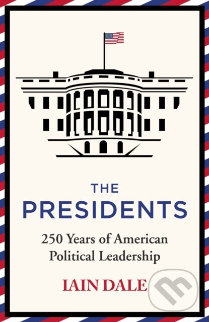 E-kniha: The Presidents (Iain Dale). Hodder and Stoughton, 2021