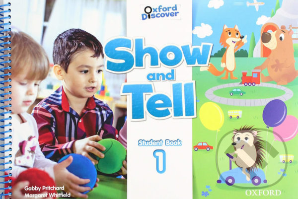 Levně Oxford Discover - Show and Tell 1: Student Book - Gabby Pritchard - kniha z kategorie 1. stupeň