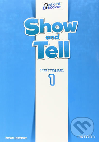 Levně Oxford Discover - Show and Tell 1: Teacher´s Book - Tamzin Thompson - kniha z kategorie 1. stupeň