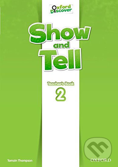 Levně Oxford Discover - Show and Tell 2: Teacher´s Book - Tamzin Thompson - kniha z kategorie 1. stupeň