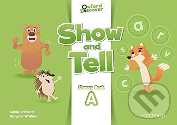 Oxford Discover - Show and Tell Literacy: Book A - Gabby Pritchard, Oxford University Press, 2014