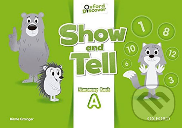 Levně Oxford Discover - Show and Tell Numeracy: Book A - Kristie Grainger - kniha z kategorie 1. stupeň