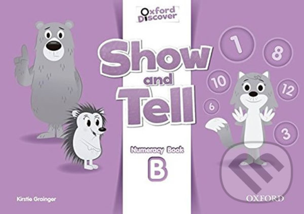 Levně Oxford Discover - Show and Tell Numeracy: Book B - Kristie Grainger - kniha z kategorie 1. stupeň