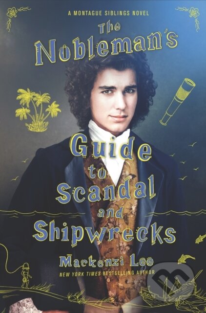E-kniha: The Nobleman's Guide to Scandal and Shipwrecks (Mackenzi Lee). HarperCollins, 2021