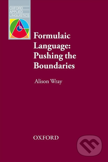 Levně Oxford Applied Linguistics - Formulaic Language Pushing the Boundaries - kniha z kategorie Vysoké školy