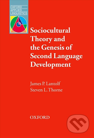 Levně Oxford Applied Linguistics - Sociocultural Theory and the Genesis of Second Language Development (2nd) - kniha z kategorie 2. stupeň