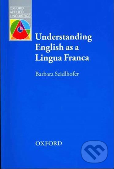 Levně Oxford Applied Linguistics - Understanding English As a Lingua Franca - kniha z kategorie Vysoké školy