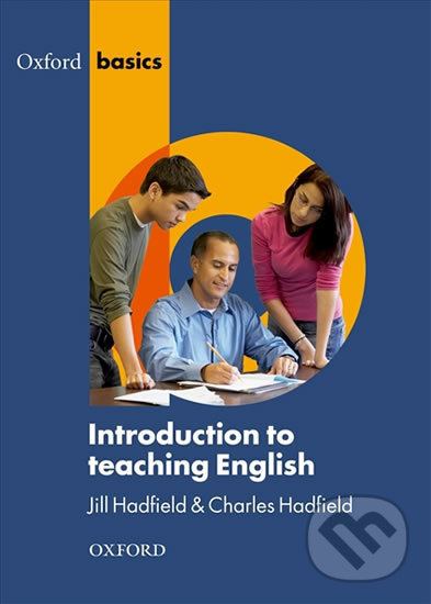 Levně Oxford Basics Introduction to Teaching English - Jill Hadfield - kniha z kategorie Jazykové učebnice a slovníky