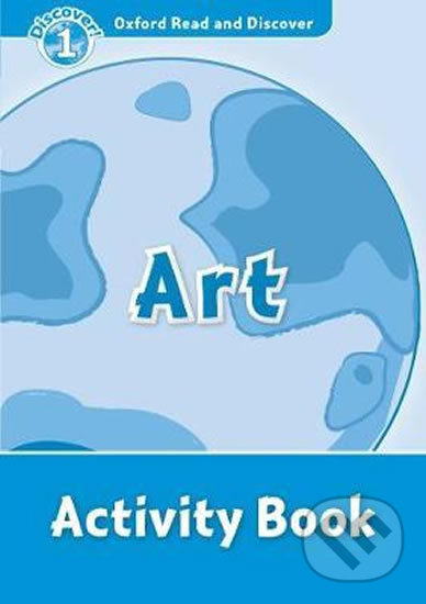 Levně Oxford Read and Discover: Level 1 - Art Activity Book - kniha z kategorie Jazykové učebnice a slovníky