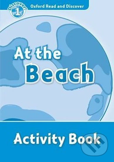 Levně Oxford Read and Discover: Level 1 - At the Beach Activity Book - kniha z kategorie Jazykové učebnice a slovníky