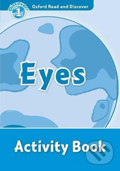 Levně Oxford Read and Discover: Level 1 - Eyes Activity Book - kniha z kategorie Jazykové učebnice a slovníky