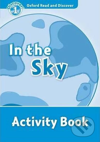 Levně Oxford Read and Discover: Level 1 - In the Sky Activity Book - kniha z kategorie Jazykové učebnice a slovníky