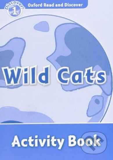 Levně Oxford Read and Discover: Level 1 - Wild Cats Activity Book - kniha z kategorie Jazykové učebnice a slovníky
