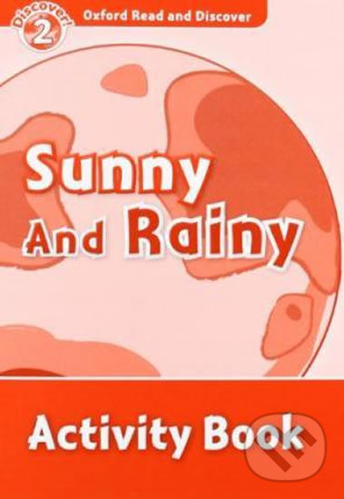 Levně Oxford Read and Discover: Level 2 - Sunny and Rainy Activity Book - kniha z kategorie Jazykové učebnice a slovníky