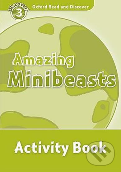 Levně Oxford Read and Discover: Level 3 - Amazing Minibeasts Activity Book - kniha z kategorie Jazykové učebnice a slovníky