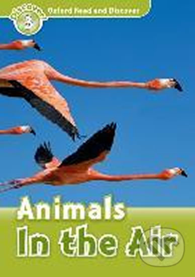 Levně Oxford Read and Discover: Level 3 - Animals in the Air - kniha z kategorie Jazykové učebnice a slovníky