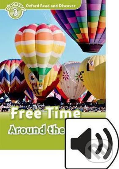Levně Oxford Read and Discover: Level 3 - Free Time Around the World + Mp3 Pack - kniha z kategorie Jazykové učebnice a slovníky