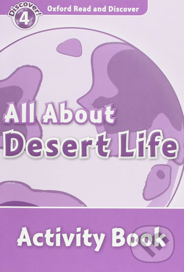 Levně Oxford Read and Discover: Level 4 - All ABout Desert Life Activity Book - kniha z kategorie Jazykové učebnice a slovníky
