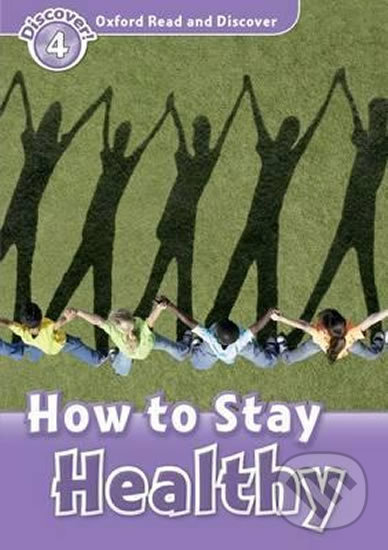 Levně Oxford Read and Discover: Level 4 - How to Stay Healthy - kniha z kategorie Jazykové učebnice a slovníky