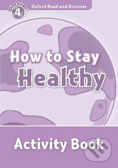 Levně Oxford Read and Discover: Level 4 - How to Stay Healthy Activity Book - kniha z kategorie Jazykové učebnice a slovníky