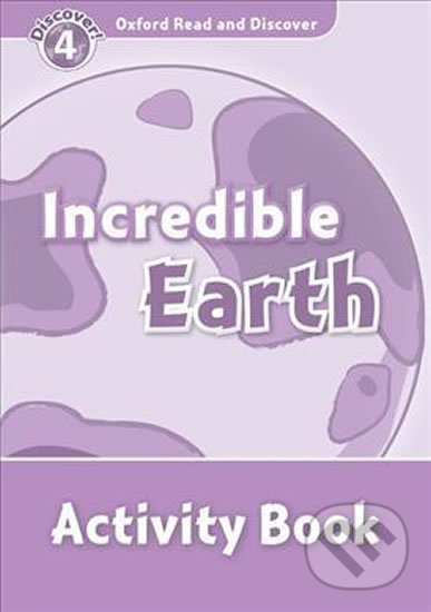 Levně Oxford Read and Discover: Level 4 - Incredible Earth Activity Book - kniha z kategorie Jazykové učebnice a slovníky
