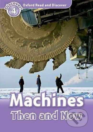 Levně Oxford Read and Discover: Level 4 - Machines Then and Now - kniha z kategorie Jazykové učebnice a slovníky