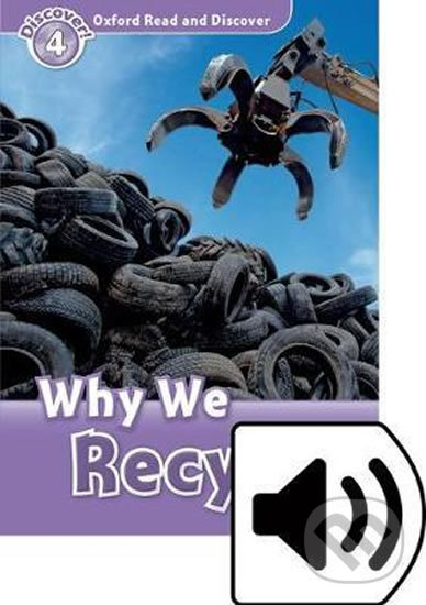 Levně Oxford Read and Discover: Level 4 - Why We Recycle with Mp3 Pack - kniha z kategorie Jazykové učebnice a slovníky