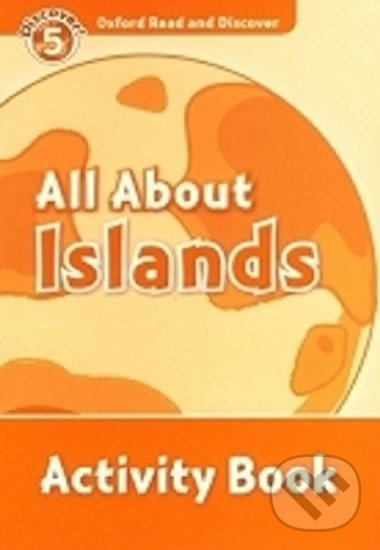 Levně Oxford Read and Discover: Level 5 - All ABout Islands Activity Book - kniha z kategorie Jazykové učebnice a slovníky