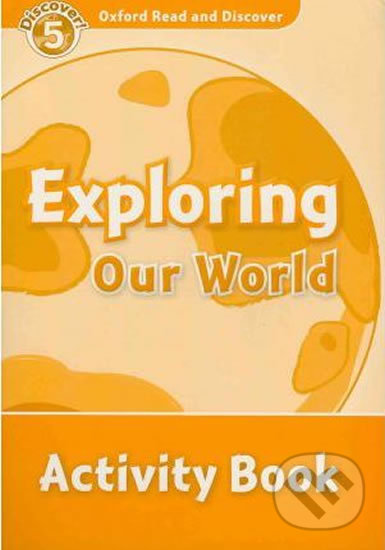 Levně Oxford Read and Discover: Level 5 - Exploring Our World Activity Book - kniha z kategorie Jazykové učebnice a slovníky