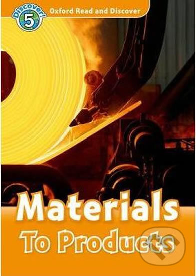 Levně Oxford Read and Discover: Level 5 - Materials to Products - kniha z kategorie Jazykové učebnice a slovníky