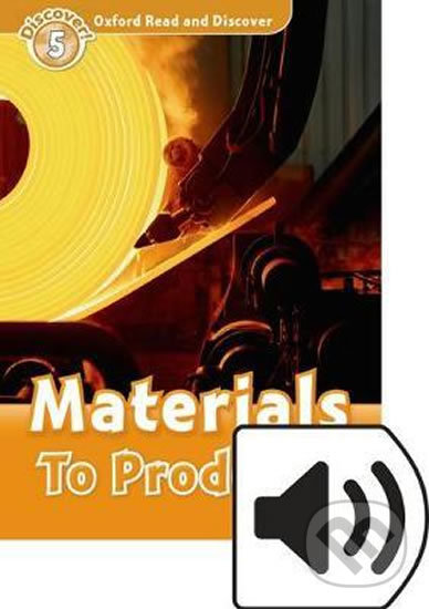 Levně Oxford Read and Discover: Level 5 - Materials to Products with Mp3 Pack - kniha z kategorie Jazykové učebnice a slovníky