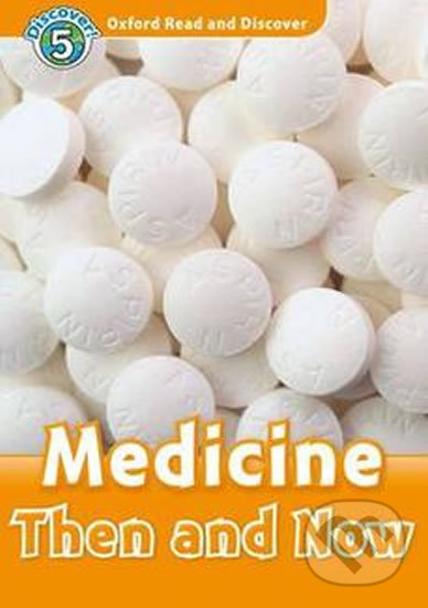 Levně Oxford Read and Discover: Level 5 - Medicine Then and Now - kniha z kategorie Jazykové učebnice a slovníky