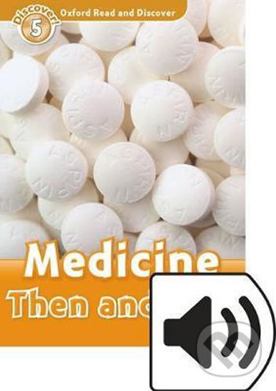 Levně Oxford Read and Discover: Level 5 - Medicine Then and Now with Mp3 Pack - kniha z kategorie Jazykové učebnice a slovníky