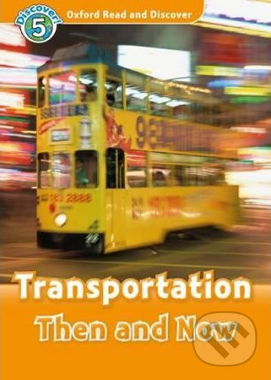 Levně Oxford Read and Discover: Level 5 - Transportation Then and Now - kniha z kategorie Jazykové učebnice a slovníky