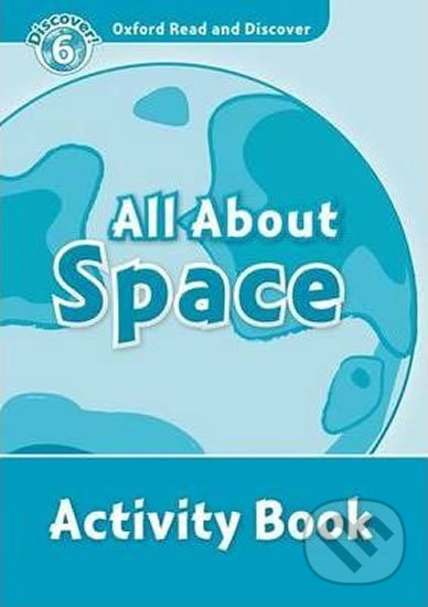 Levně Oxford Read and Discover: Level 6 - All ABout Space Activity Book - kniha z kategorie Jazykové učebnice a slovníky
