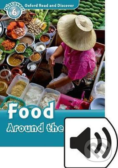 Levně Oxford Read and Discover: Level 6 - Food Around the World with Mp3 Pack - kniha z kategorie Jazykové učebnice a slovníky