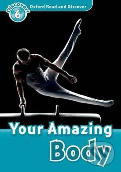 Levně Oxford Read and Discover: Level 6 - Your Amazing Body - kniha z kategorie Jazykové učebnice a slovníky