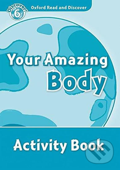 Levně Oxford Read and Discover: Level 6 - Your Amazing Body Activity Book - kniha z kategorie Jazykové učebnice a slovníky