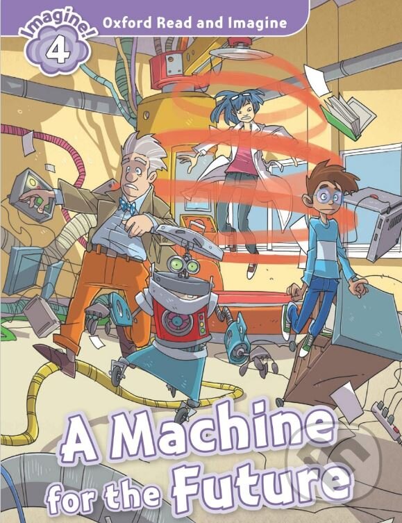 Levně Oxford Read and Imagine: Level 4 - A Machine for the Future audio CD pack - audiokniha z kategorie 1. stupeň