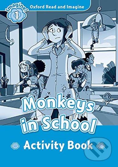 Kniha: Oxford Read and Imagine: Level 1 - Monkeys in School Activity Book (Paul Shipton)