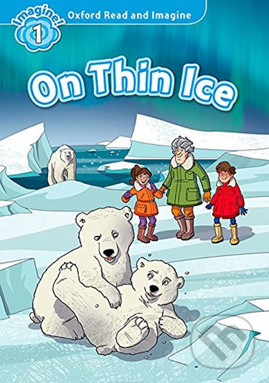 Levně Oxford Read and Imagine: Level 1 - On Thin Ice - Paul Shipton - kniha z kategorie 1. stupeň