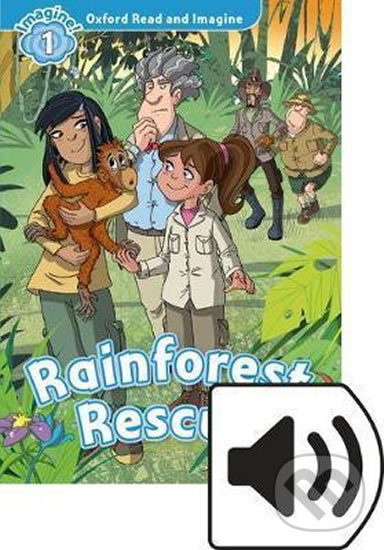 Levně Oxford Read and Imagine: Level 1 - Rainforest Rescue with MP3 Pack - kniha z kategorie 1. stupeň