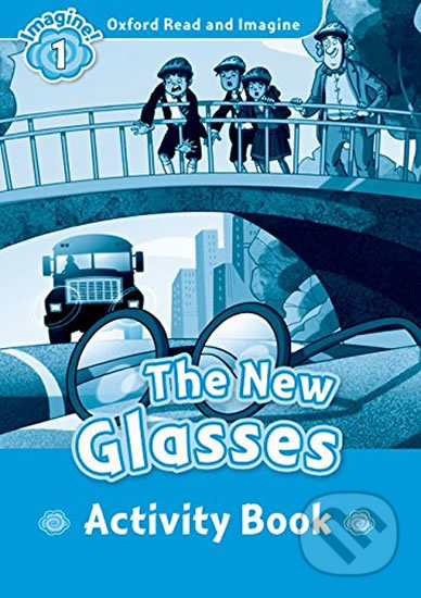 Levně Oxford Read and Imagine: Level 1 - The New Glasses Activity Book - kniha z kategorie Jazykové učebnice a slovníky