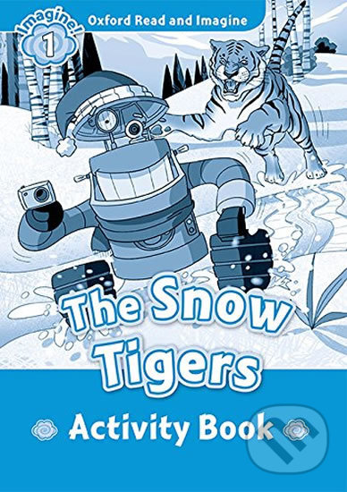 Levně Oxford Read and Imagine: Level 1 - The Snow Tigers Activity Book - kniha z kategorie 1. stupeň