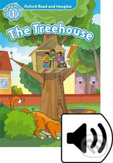 Levně Oxford Read and Imagine: Level 1 - The Treehouse with Mp3 Pack - kniha z kategorie Jazykové učebnice a slovníky