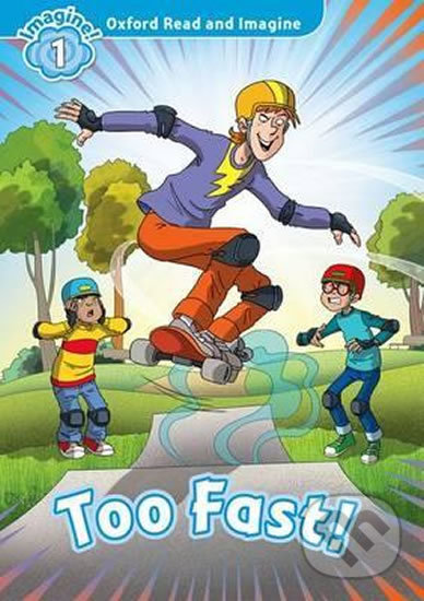 Levně Oxford Read and Imagine: Level 1 - Too Fast - Paul Shipton - kniha z kategorie Jazykové učebnice a slovníky