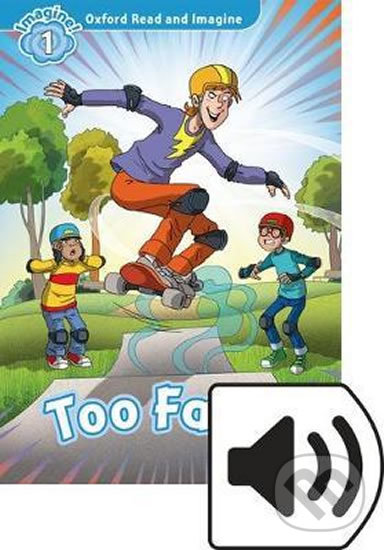 Levně Oxford Read and Imagine: Level 1 - Too Fast with MP3 Pack - kniha z kategorie Jazykové učebnice a slovníky