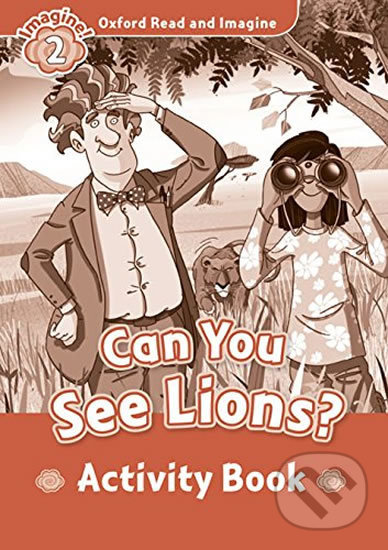 Levně Oxford Read and Imagine: Level 2 - Can You See Lions? Activity Book - kniha z kategorie Jazykové učebnice a slovníky